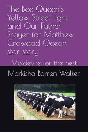The Bee Queen's Yellow Street light and Our Father Prayer for Matthew Crawdad Ocean star story: Moldevite for the nest The Bee Queen's Yellow Street light and Our Father Prayer for Matthew Crawdad Ocean star story: Moldevite for the nest von Independently published