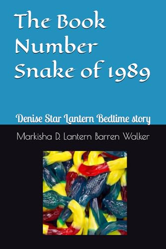 The Book Number Snake of 1989: Denise Star Lantern Bedtime story The Book Number Snake of 1989: Denise Star Lantern Bedtime story von Independently published