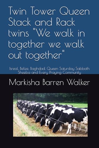 Twin Tower Queen Stack and Rack twins "We walk in together we walk out together": Isreal, Belize, Baghdad, Queen Saturday Sabbath Sheeba and Every Praying Community Twin Tower Queen Stack and Rack twins "We walk in together we walk out together": Isreal, Belize, Baghdad, Queen Saturday Sabbath Sheeba and Every Praying Community von Independently published