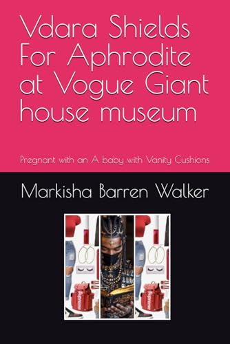 Vdara Shields For Aphrodite at Vogue Giant house museum: Pregnant with an A baby with Vanity Cushions Vdara Shields For Aphrodite at Vogue Giant house museum: Pregnant with an A baby with Vanity Cushions von Independently published