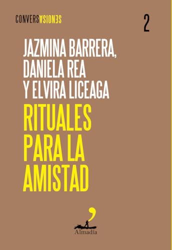 Rituales para la amistad (Conversaciones) von Almadia Aljosan S.R.L.U.