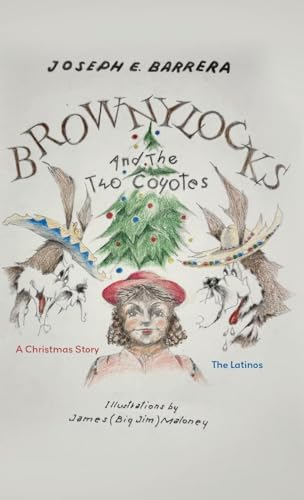 Brownylocks and the Two Coyotes: The Latinos von FriesenPress