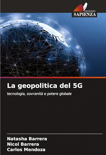 La geopolitica del 5G: tecnologia, sovranità e potere globale von Edizioni Sapienza