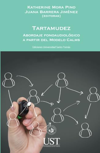 Tartamudez:abordaje fonoaudiológico a partir del Modelo CALMS: Abordaje fonoaudiológico a partir del Modelo CALMS