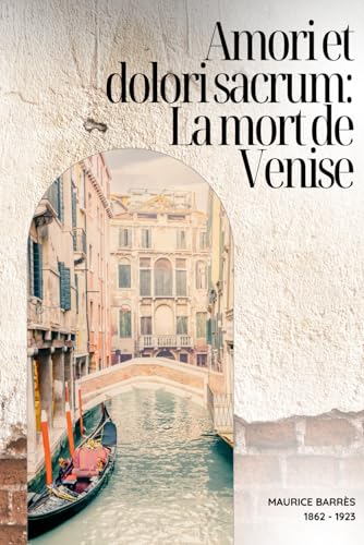 Amori et dolori sacrum (Illustré): La mort de Venise von Independently published