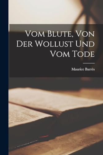 Vom Blute, Von Der Wollust Und Vom Tode