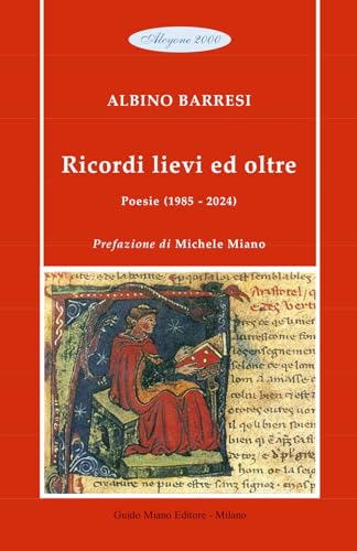 Ricordi lievi ed oltre. Poesie (1985-2024) (Alcyone 2000) von Guido Miano Editore