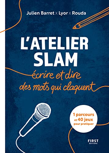 L'Atelier slam : écrire et dire des mots qui claquent: Ecrire et dire des mots qui claquent von FIRST