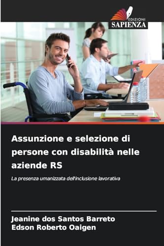 Assunzione e selezione di persone con disabilità nelle aziende RS: La presenza umanizzata dell'inclusione lavorativa