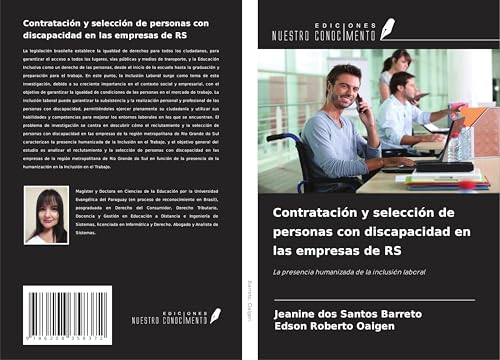 Contratación y selección de personas con discapacidad en las empresas de RS: La presencia humanizada de la inclusión laboral von Ediciones Nuestro Conocimiento