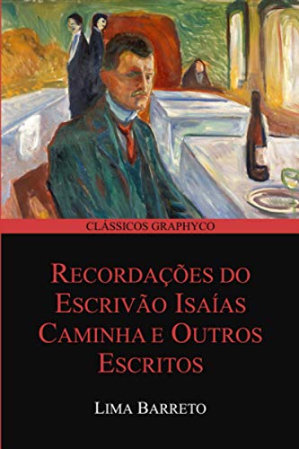 Recordações do Escrivão Isaías Caminha e Outros Escritos (Clássicos Graphyco)