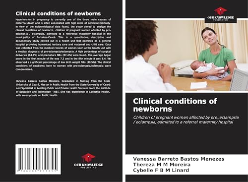 Clinical conditions of newborns: Children of pregnant women affected by pre_eclampsia / eclampsia, admitted to a referral maternity hospital von Our Knowledge Publishing