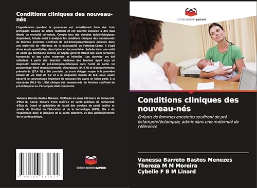 Conditions cliniques des nouveau-nés: Enfants de femmes enceintes souffrant de pré-éclampsie/éclampsie, admis dans une maternité de référence von Editions Notre Savoir
