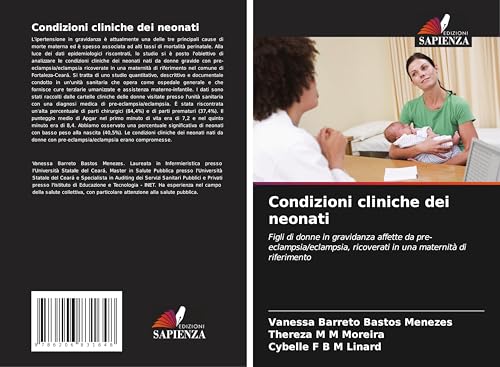 Condizioni cliniche dei neonati: Figli di donne in gravidanza affette da pre-eclampsia/eclampsia, ricoverati in una maternità di riferimento von Edizioni Sapienza
