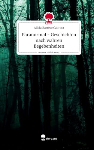 Paranormal - Geschichten nach wahren Begebenheiten. Life is a Story - story.one: DE