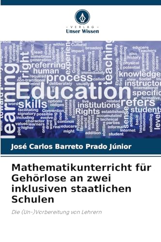 Mathematikunterricht für Gehörlose an zwei inklusiven staatlichen Schulen: Die (Un-)Vorbereitung von Lehrern