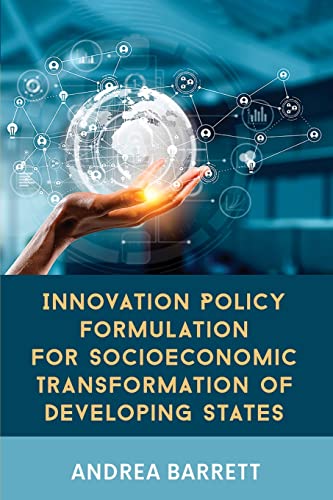 Innovation Policy Formulation for Socioeconomic Transformation of Developing States von University of Technology, Jamaica Press