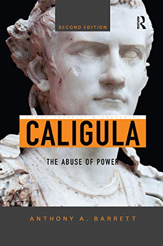 Caligula: The Abuse of Power (Roman Imperial Biographies)