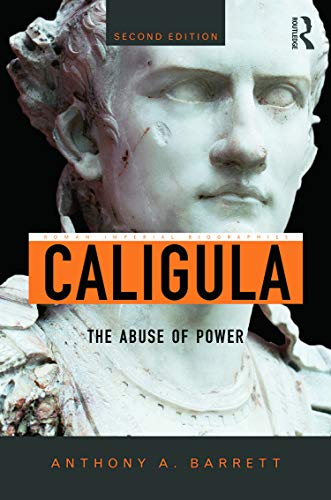 Caligula: The Abuse of Power (Roman Imperial Biographies)