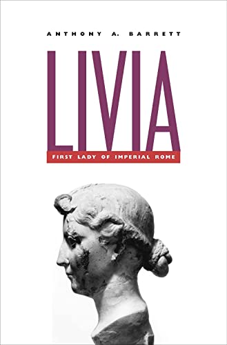 Livia: First Lady of Imperial Rome von Yale University Press