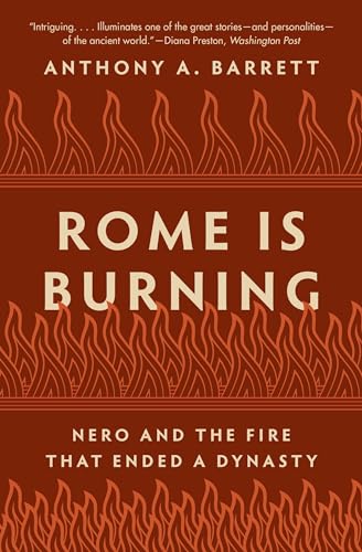 Rome Is Burning: Nero and the Fire That Ended a Dynasty (Turning Points in Ancient History)