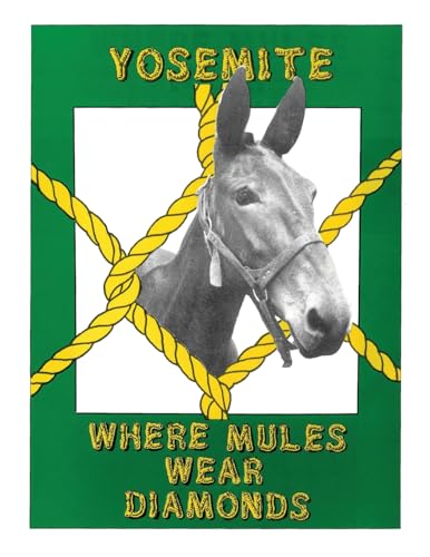 Yosemite: Where Mules Wear Diamonds von Eclectic Horseman Communications, Inc.