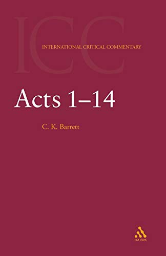 Acts: Volume 1: 1-14: a Critical and Exegetical Commentary on the Acts of the Apostles (International Critical Commentary, Band 1) von T&T Clark