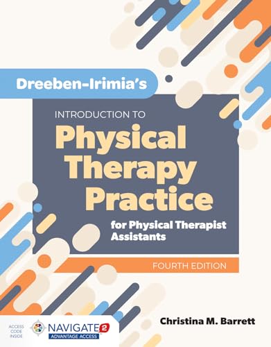 Dreeben-Irimia's Introduction to Physical Therapy Practice for Physical Therapist Assistants