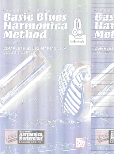 Basic Blues Harmonica Method Level 1: Level 1, Complete Blues Harmonica Lesson Series (Harmonica Masterclass Complete Blues Harmonica Lesson)