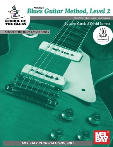 Blues Guitar Method, Level 2: The Art of Blues Guitar Improvising