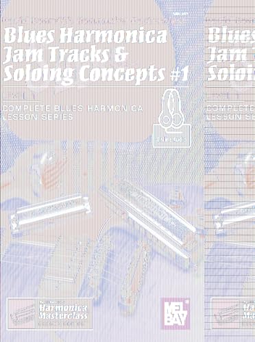 Blues Harmonica Jam Tracks & Soloing Concepts #1: Level 1, Complete Blues Harmonica Lesson Series (Harmonica Masterclass Lesson) von Mel Bay Publications, Inc.