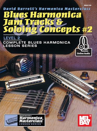 Blues Harmonica Jam Tracks & Soloing Concepts #2: Vol. 2 (Harmonica Masterclass Lesson) von Mel Bay Publications, Inc.