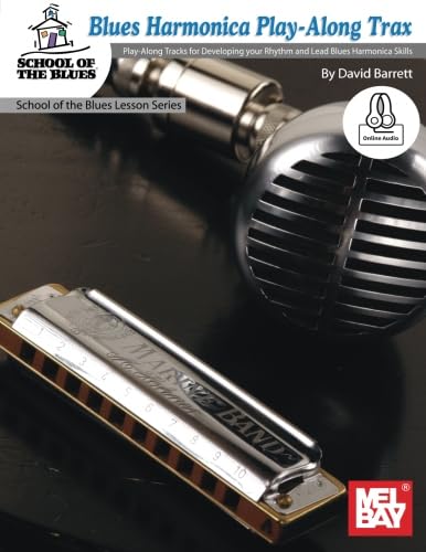 Blues Harmonica Play-Along Trax: Play-Along Tracks for Developing your Rhythm & Lead Blues Harmonica von Mel Bay Publications, Inc.