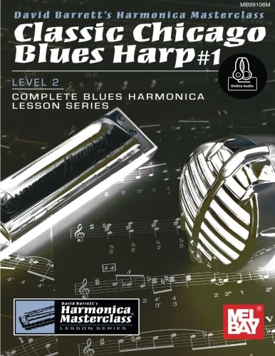 Classic Chicago Blues Harp #1 Level 2: Complete Blues Harmonica Lesson Series