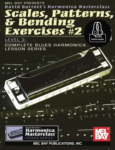Scales, Patterns, & Bending Exercises #2: Level 3: Complete Blues Harmonica Lesson Series (Harmonica Masterclass Lesson, Level 3) von Mel Bay Publications, Inc.