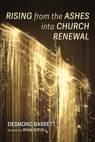 Rising from the Ashes into Church Renewal von Wipf and Stock