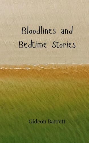 Bloodlines and Bedtime Stories Bloodlines and Bedtime Stories von Creative Arts Management OÜ