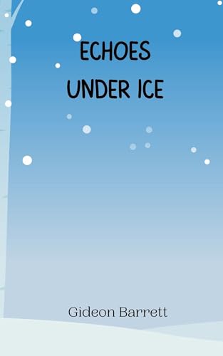 Echoes Under Ice Echoes Under Ice von Creative Arts Management OÜ