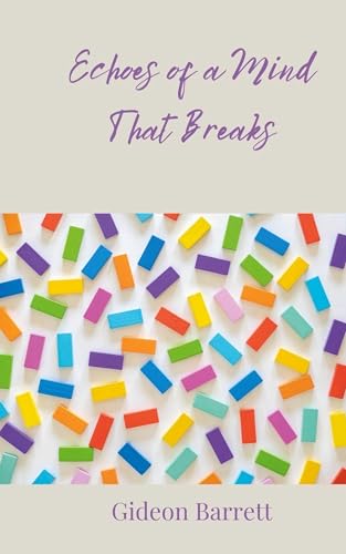 Echoes of a Mind That Breaks Echoes of a Mind That Breaks von Creative Arts Management OÜ