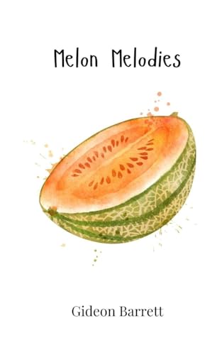 Melon Melodies Melon Melodies von Creative Arts Management OÜ