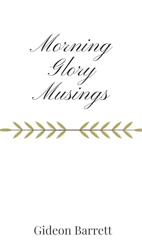 Morning Glory Musings Morning Glory Musings von Creative Arts Management OÜ