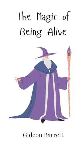 The Magic of Being Alive The Magic of Being Alive von Creative Arts Management OÜ