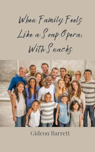 When Family Feels Like a Soap Opera, With Snacks When Family Feels Like a Soap Opera, With Snacks von Creative Arts Management OÜ