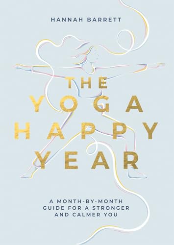 Yoga Happy Year: A Month-by-month Guide for a Stronger and Calmer You von Quadrille