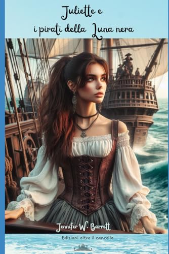Juliette e i pirati della Luna Nera: un romanzo d'avventura von Independently published