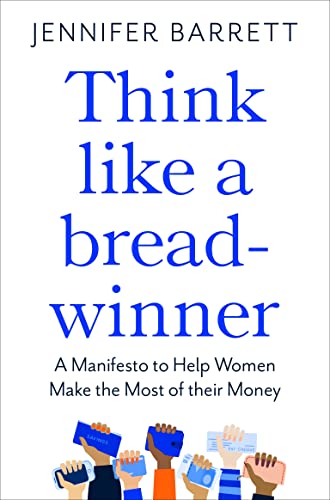 Think Like a Breadwinner: A Manifesto to Help Women Make the Most of their Money von Bluebird