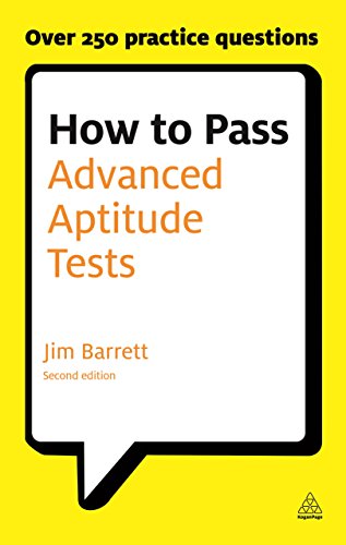 How to Pass Advanced Aptitude Tests: Asseess Your Potential and Analyse Your Career Options With Graduate and Management Level Psychometric Tests (Careers & Testing)