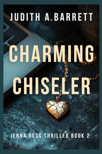 Charming Chiseler (Jenna Ross Thriller, Band 2) von Wobbly Creek, LLC