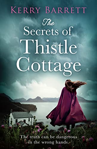 The Secrets of Thistle Cottage: A gripping and emotional historical novel