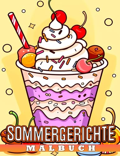 Sommergerichte: Entdecke, Farben und Lerne über Sommeressen - Perfekt für Kinder im Alter von 8-12 Jahren Sommergerichte: Entdecke, Farben und Lerne über Sommeressen - Perfekt für Kinder im Alter von 8-12 Jahren